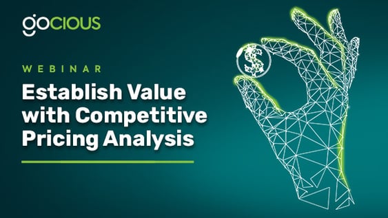 Webinar replay: Establish Value with Competitive Pricing Analysis