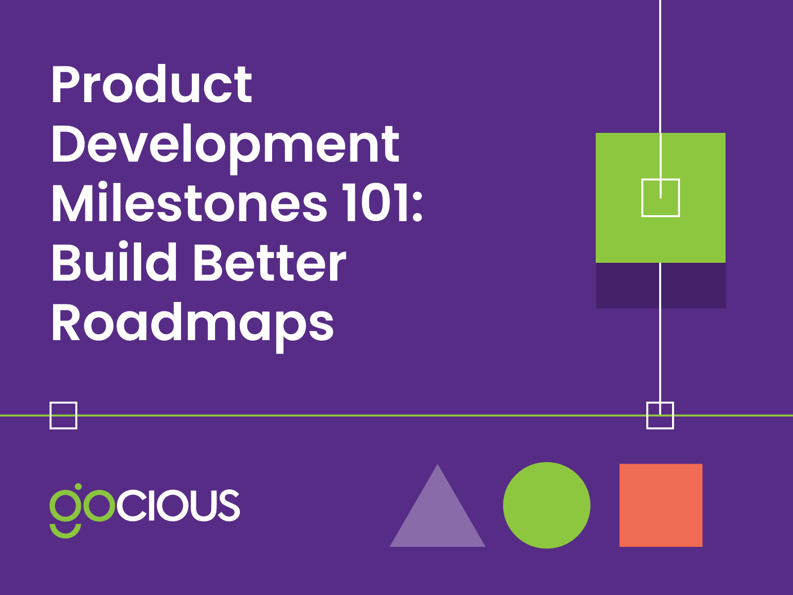 Build Better Roadmaps: 101 Guide