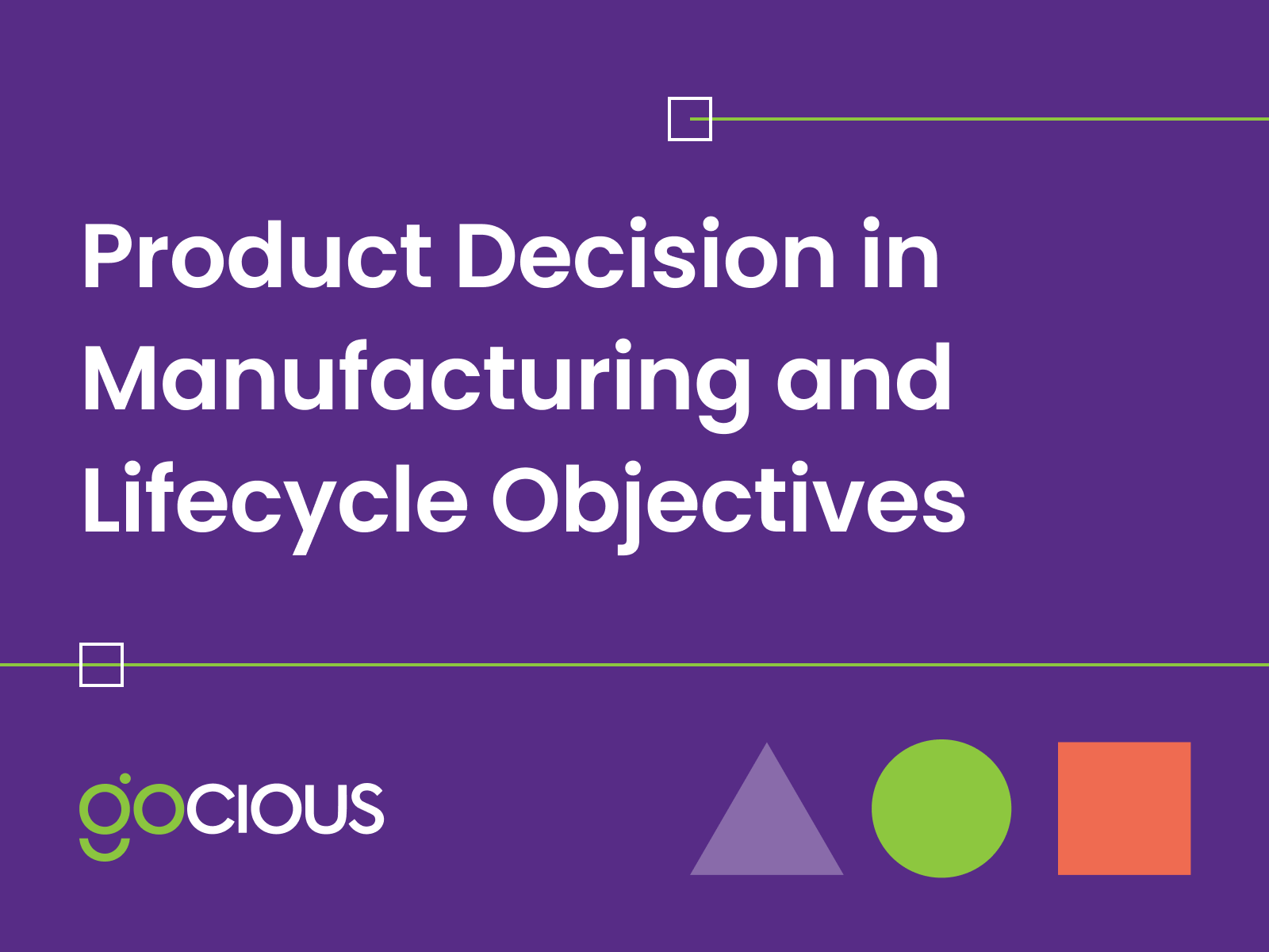 Product Decisions in Manufacturing and Lifecycles Objectives
