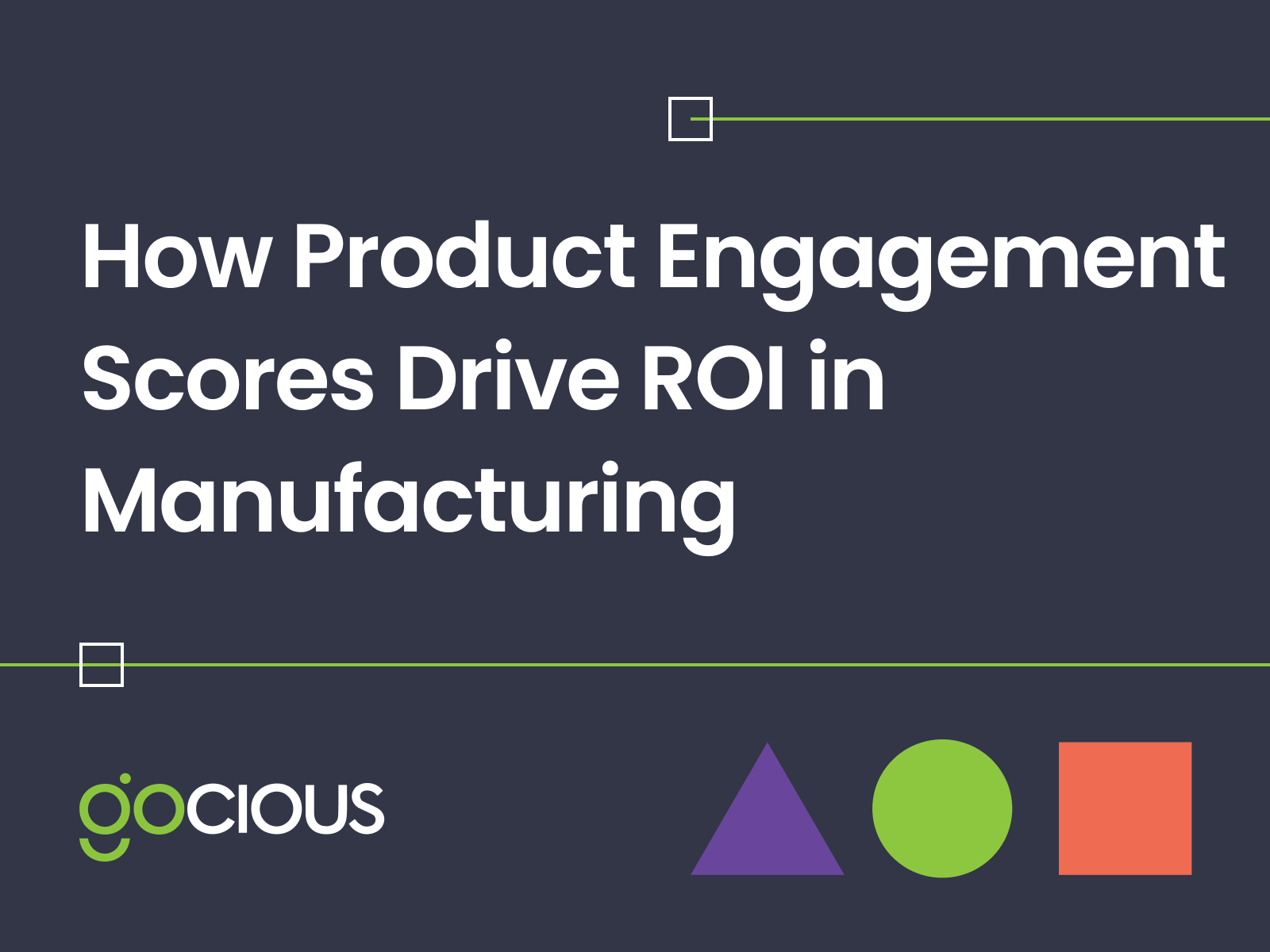 Driving ROI from Product Engagement Scores in Manufacturing