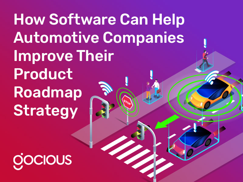 How Software Can Help Automotive Companies Improve Their Product Roadmap Strategy