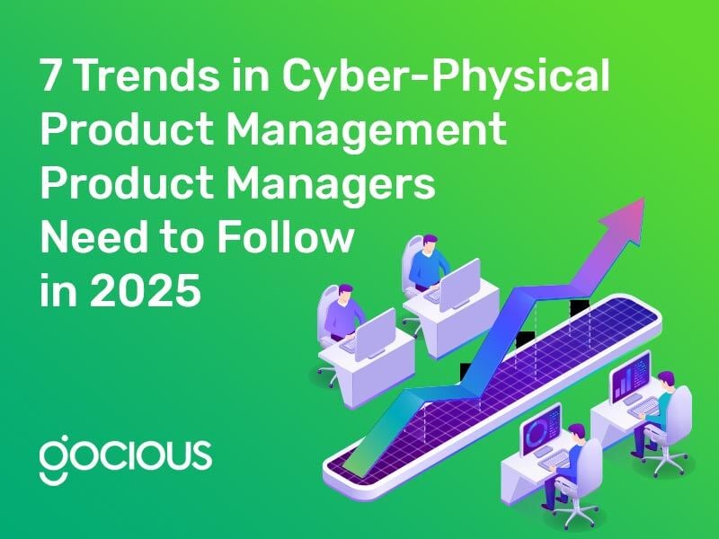 7 Trends in Cyber-Physical Product Management Product Managers Need to Follow in 2025 