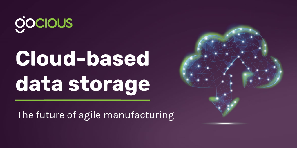 Cloud-Based Data Storage - The Future of Agile Manufacturing