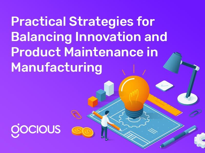 Practical Strategies for Balancing Innovation and Product Maintenance in Manufacturing