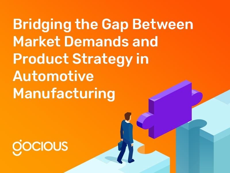 Bridging the Gap Between Market Demands and Product Strategy in Automotive Manufacturing