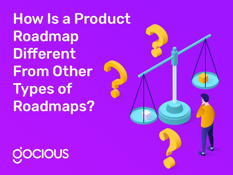 How Is a Product Roadmap Different From Other Types of Roadmaps?