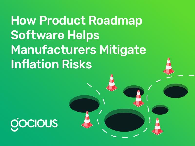 How Product Roadmap Software Helps Manufacturers Mitigate Inflation Risks