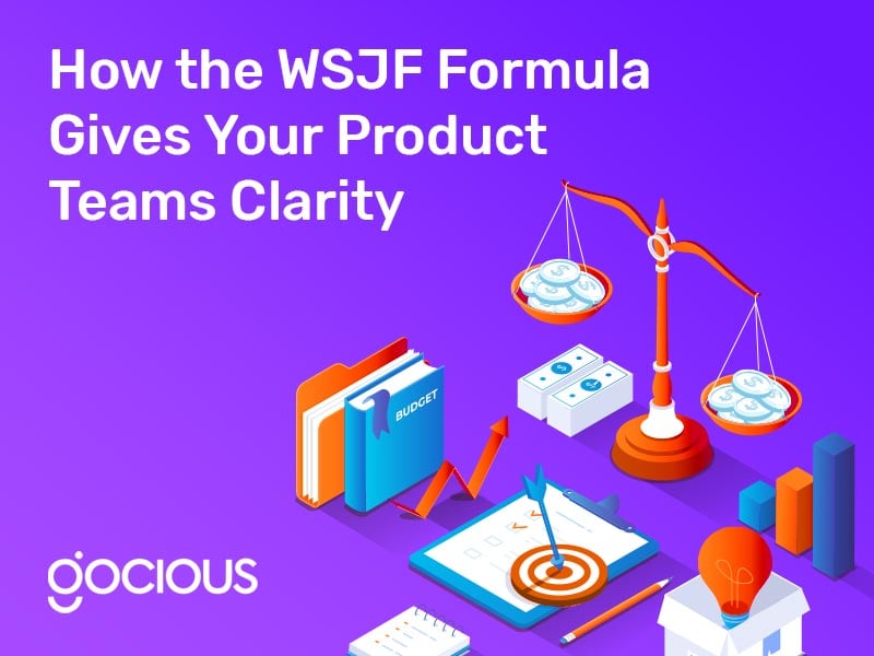 How the WSJF Formula Gives Your Product Teams Clarity