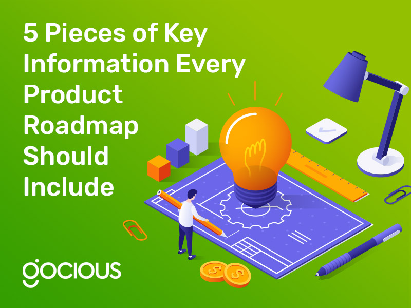 5 Pieces of Key Information Every Product Roadmap Should Include