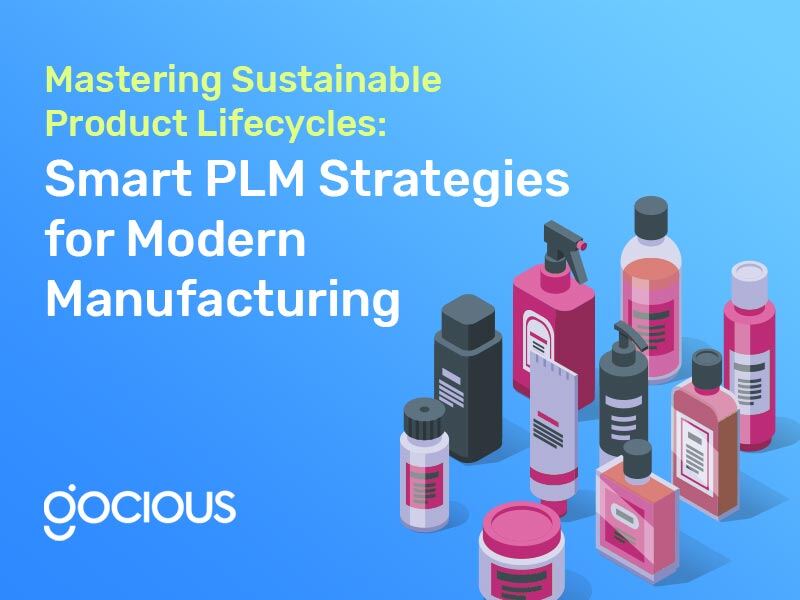 Mastering Sustainable Product Lifecycles: Smart PLM Strategies for Modern Manufacturing