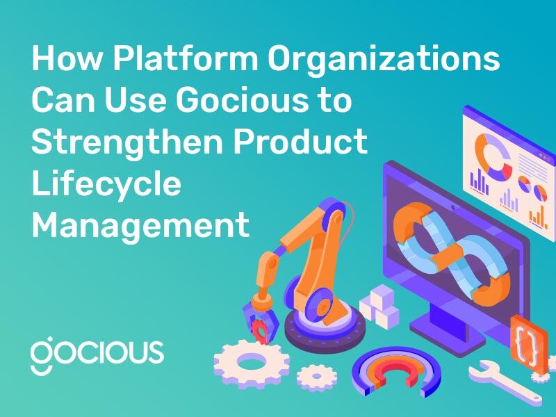 How Platform Organizations Can Use Gocious to Strengthen Product Lifecycle Management