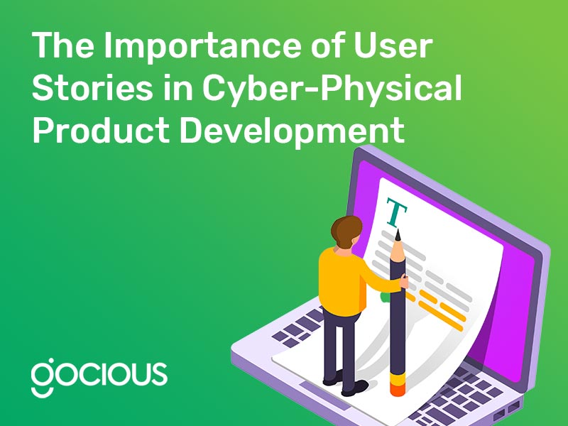 The Importance of User Stories in Cyber-Physical Product Development