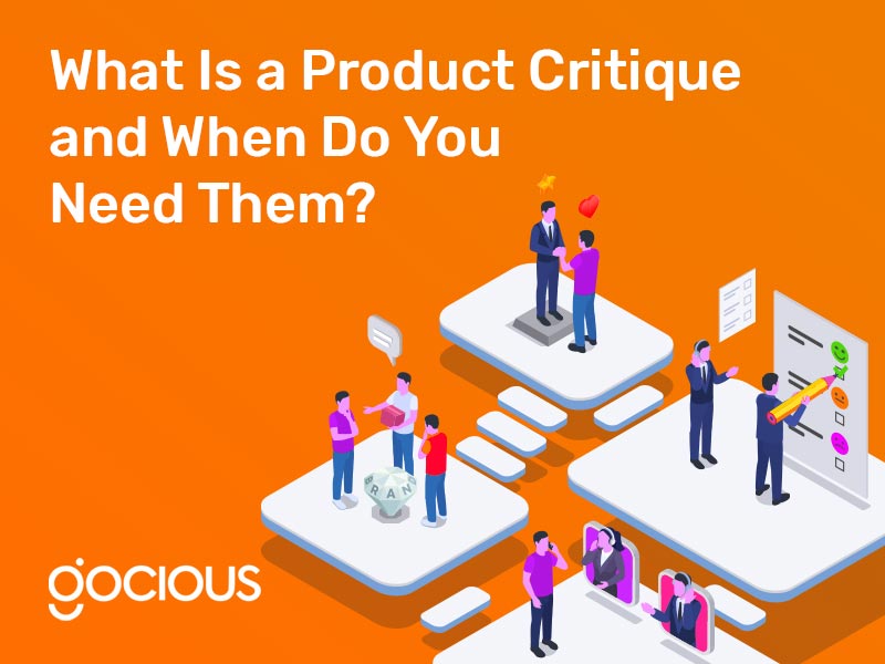 What Is a Product Critique and When Do You Need Them?